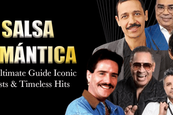 Salsa Romántica: Iconic Artist and Popular Song